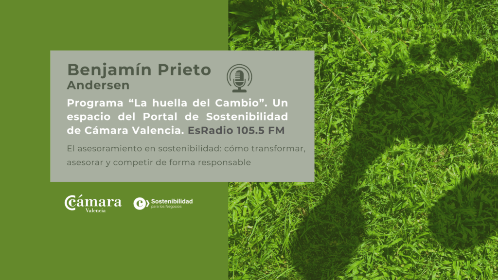Entrevista Benjamín Prieto | La Huella del Cambio, un espacio del Portal de Sostenibilidad de Cámara Valencia