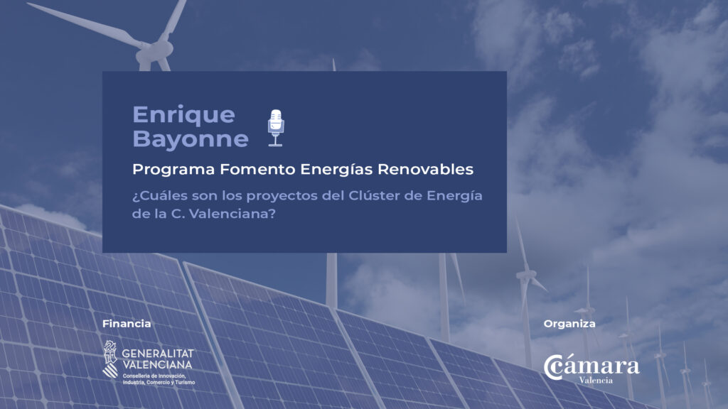 Enrique Bayonne. CECV | ¿Cuáles son los proyectos del Clúster de Energía de la C. Valenciana?